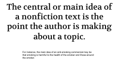 The central or main idea of a nonfiction text is the point the author is