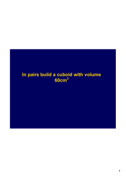 In pairs build a cuboid with volume 60cm