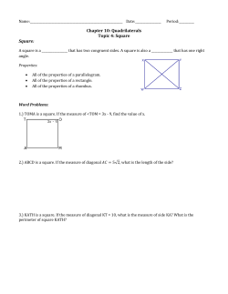 Chapter 10: Quadrilaterals Topic 4: Square Square