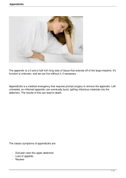 The appendix is a 3 and a half inch long tube of tissue that extends