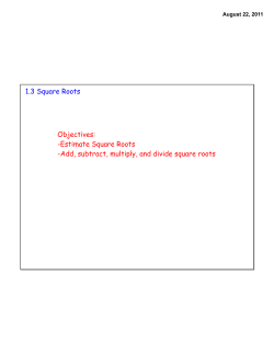 1.3 Square Roots Objectives: -Estimate Square Roots