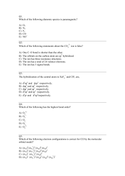 Q1. Which of the following diatomic species is paramagnetic? A) O2