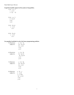 Finite Math Exam 2 Review Graph the feasible region for the system