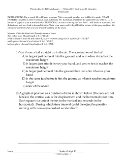 1) You throw a ball straight up in the air. The acceleration of the ball