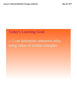 I can determine unknown sides using ratios of similar triangles