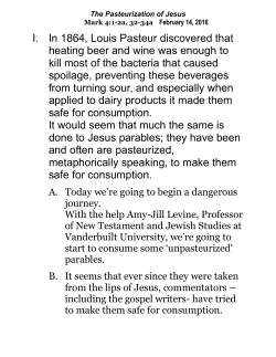 I. In 1864, Louis Pasteur discovered that heating beer and wine was