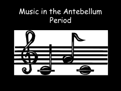 Music in the Antebellum Period - Pendleton Historic Foundation