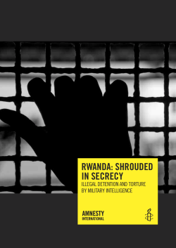 Rwanda: shRouded in secRecy - Amnesty International Canada