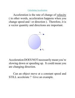 Acceleration is the rate of change of velocity ( in other words