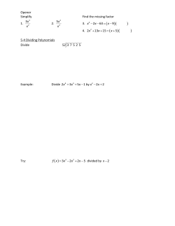Opener Simplify Find the missing factor 1. 3x x 2. 5x x 3. 2 63 9 x x x