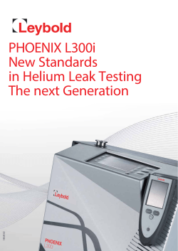 PHOENIX L300i New Standards in Helium Leak Testing The next