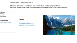 Catalyst Compare and contrast weathering and erosion