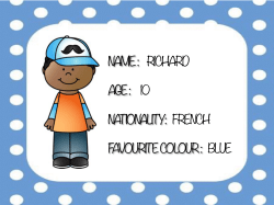 name : richard age : 10 nationality: french favourite colour : blue