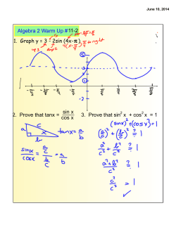 Algebra 2 Warm Up #11-2 2. Prove that tanx = 3. Prove that sin x +