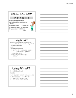 IDEAL GAS LAW P V = n R T Using PV = nRT
