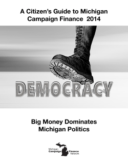 A Citizen`s Guide to Michigan Campaign Finance 2014 Big Money