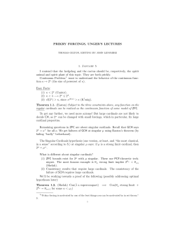 PRIKRY FORCINGS, UNGER`S LECTURES 1. January 5 I contend