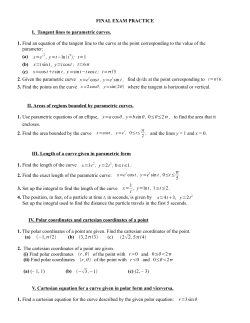 FINAL EXAM PRACTICE I. Tangent lines to parametric curves