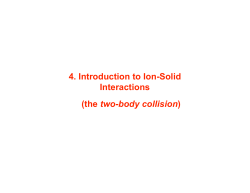 4. Introduction to Ion-Solid Interactions (the two