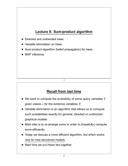 Lecture 8: Sum-product algorithm Recall from last time