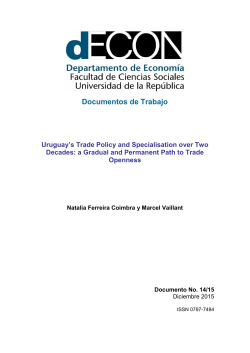 Documentos de Trabajo Uruguay`s Trade Policy and Specialisation