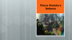 Prince Shotoku`s Reforms - Mr. Iannucci`s World of History
