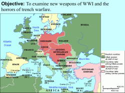 Objective: To examine new weapons of WWI and the horrors of