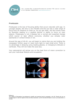 Presbyopia Presbyopia is the loss of focusing ability that occurs