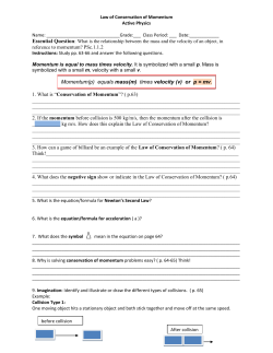 Momentum(p) equals mass(m) times velocity (v) or p = mv.