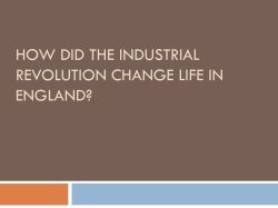 How did the Industrial Revolution change life in England?