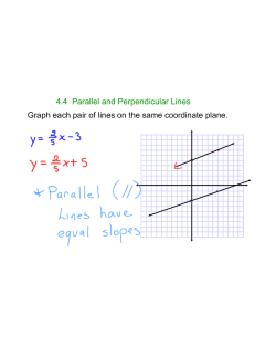 4.4 Parallel and Perpendicular Lines Graph each pair of lines on the