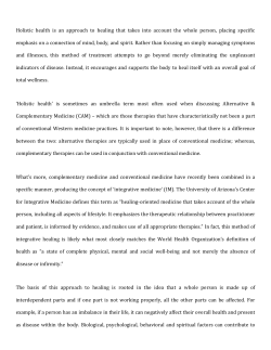 Holistic health is an approach to healing that takes into account the