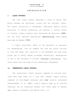 C H A P T E R I I N T R O D U C T I O N LIQUID CRYSTALS The term