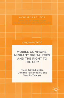 Mobile Commons, Migrant Digitalities and the Right to the City