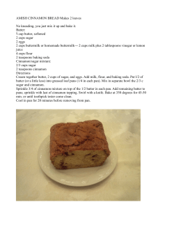 AMISH CINNAMON BREAD Makes 2 loaves No kneading, you just