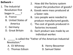 Bellwork &ndash; 1. The Industrial Revolution first began in ____? A