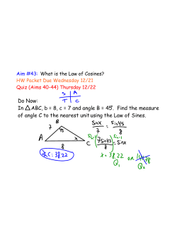 Do Now: In ABC, b = 8, c = 7 and angle B = 45 . Find the measure of