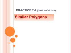 Practice 7-2: SIMILAR POLYGONS