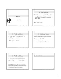 Topic 6 I. The Problem II. Acids and Bases II. Acids and Bases II