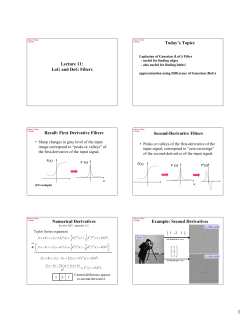 Lecture 11: LoG and DoG Filters Today`s Topics Recall: First