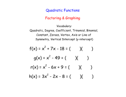f(x) = x + 7x - 18 = ( )( ) g(x) = x - 49 = ( )( ) r(x) = x
