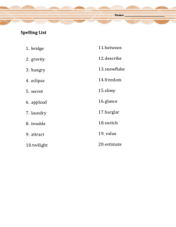 Spelling List 1. bridge 2. gravity 3. hungry 4. eclipse 5. secret 6
