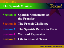 Section 1: Spanish Settlements on the Frontier Section 2: The