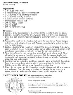 Cheddar Cheese Ice Cream Makes 1 quart Ingredients &bull; 2 3/4 cups