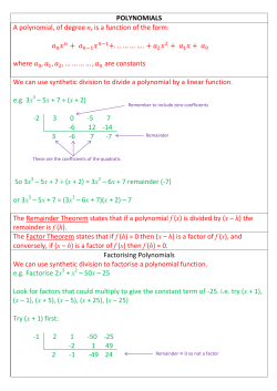POLYNOMIALS A polynomial, of degree n, is a function of the form