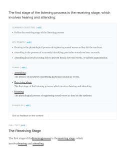 The first stage of the listening process is the receiving