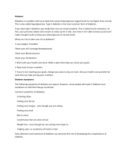 Diabetes Diabetes is a problem with your body that causes blood