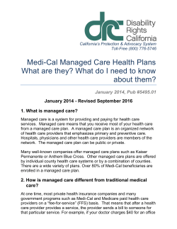 Medi-Cal Managed Care Health Plans What are they? What do I