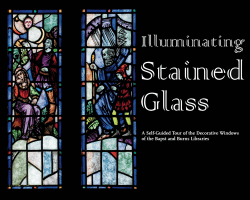 Illuminating Stained Glass: A Self-Guided Tour of the Decorative