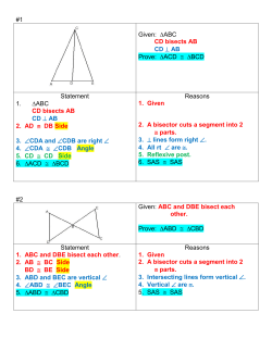 #1 Given: ∆ABC CD bisects AB CD &perp; AB Prove: ∆ACD &cong; ∆BCD